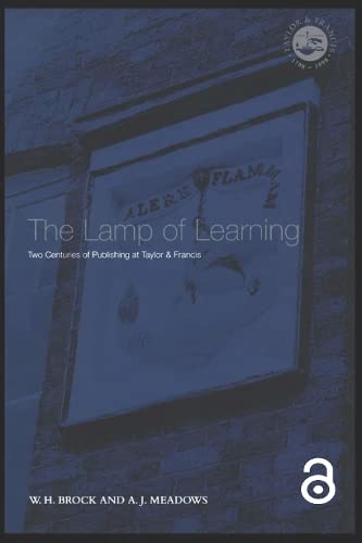 THE LAMP OF LEARNING : Two Centuries of Publishing at Taylor & Francis - Brock, W H and A J Meadows