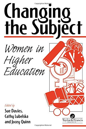 Beispielbild fr Changing the Subject: Women in Higher Education zum Verkauf von AwesomeBooks