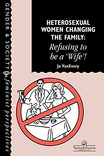 9780748402847: Heterosexual Women Changing The Family: Refusing To Be A 