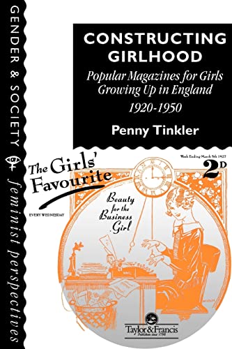 Imagen de archivo de Constructing Girlhood: Popular Magazines For Girls Growing Up In England, 1920-1950 (Feminist Perspectives on the Past and Present) a la venta por WorldofBooks