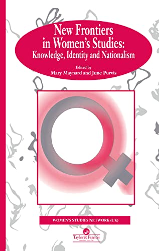 Imagen de archivo de New Frontiers In Women's Studies: Knowledge, Identity And Nationalism (Gender, Change & Society) a la venta por Bookmonger.Ltd