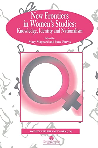 Stock image for New Frontiers In Women's Studies: Knowledge, Identity And Nationalism (Gender & Society-Feminist Perspectives on the Past and Present) for sale by Phatpocket Limited