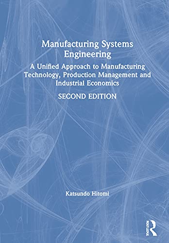 9780748403240: Manufacturing Systems Engineering: A Unified Approach to Manufacturing Technology, Production Management and Industrial Economics