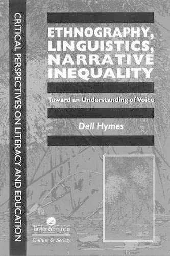 Beispielbild fr Ethnography, Linguistics, Narrative Inequality: Toward an Understanding of Voice zum Verkauf von Better World Books