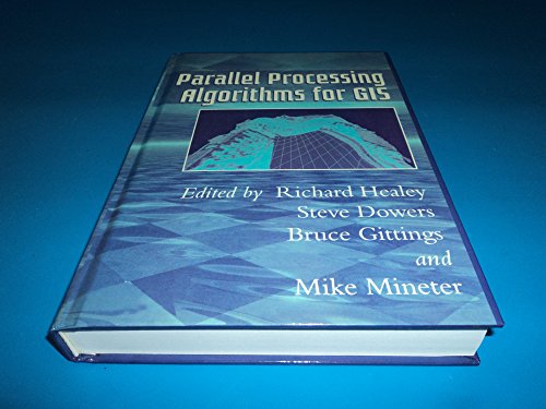 Beispielbild fr Parallel Processing Algorithms for GIS zum Verkauf von Blackwell's