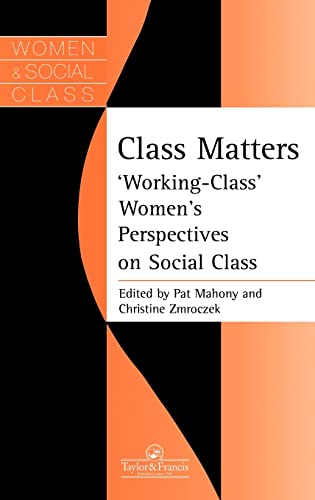 Stock image for Class Matters: "Working Class" Women's Perspectives On Social Class (Women & Class Mini) for sale by Chiron Media