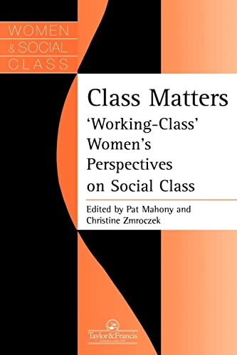 Stock image for Class Matters: "Working Class" Women's Perspectives On Social Class (Women & Social Class) for sale by HPB-Red