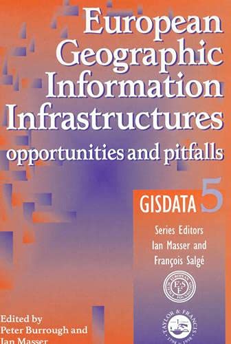 Stock image for European Geographic Information Infrastructures: Opportunities And Pitfalls (Gisdata, 5) for sale by Wonder Book