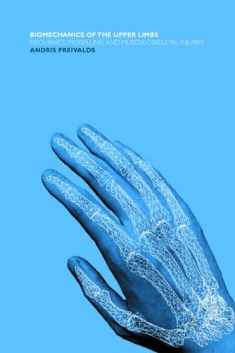 Biomechanics of the Upper Limbs : Mechanics, Modeling and Musculoskeletal Injuries
