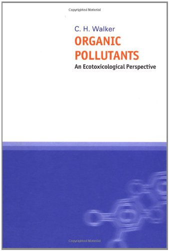 Stock image for Organic Pollutants: An Ecotoxicological Perspective for sale by BOOKWEST
