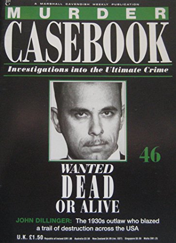 Beispielbild fr Murder Casebook 46: Wanted Dead Or Alive: John Dillinger zum Verkauf von WorldofBooks