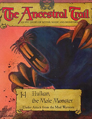Stock image for The Ancestral Trail - 14 Hulkan, The Mole Monster (Under Attack from The Mud warriors) for sale by MusicMagpie