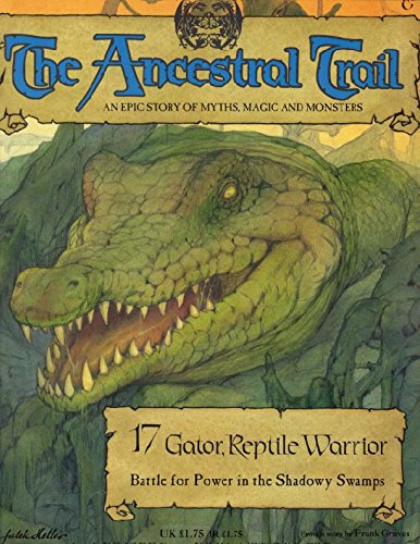 The Ancestral Trail - 17 Gator, Reptile Warrior (Battle For Power in the Shadowy Swamps) - Frank Graves