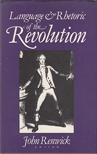 Imagen de archivo de Language and Rhetoric of the Revolution a la venta por Powell's Bookstores Chicago, ABAA