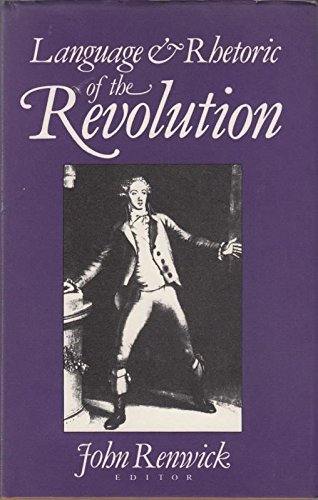 Stock image for Language and Rhetoric of the Revolution for sale by Powell's Bookstores Chicago, ABAA