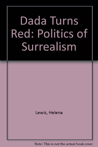 9780748601349: Dada Turns Red: Politics of Surrealism