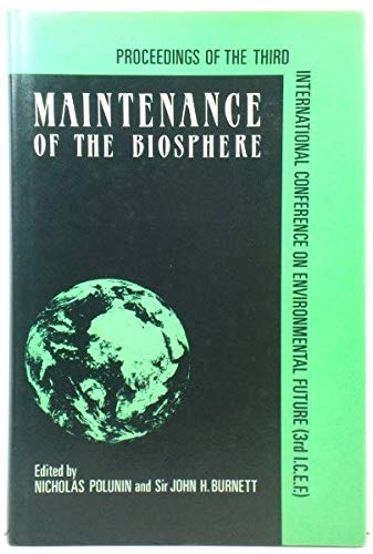 Imagen de archivo de Maintenance of the Biosphere: Proceedings of the Third International Conference on Environmental Future (3rd ICEF) a la venta por G. & J. CHESTERS