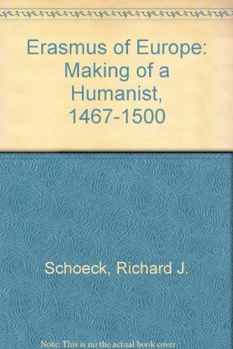 9780748601677: Making of a Humanist, 1467-1500 (Erasmus of Europe)