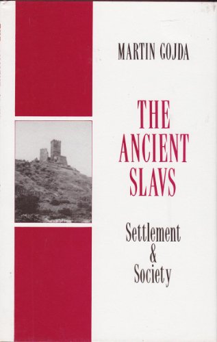 The Ancient Slavs: Settlement and Society, the Rind Lectures 1989-90