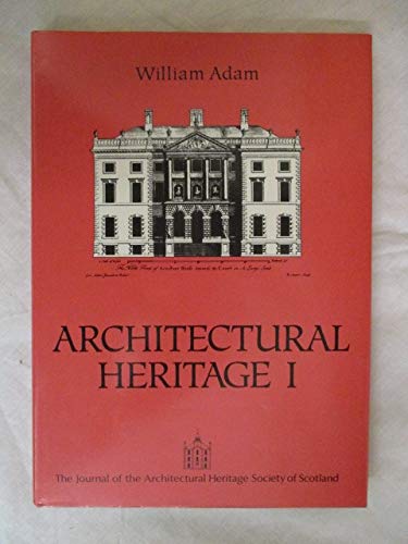 Stock image for William Adam (Architectural Heritage I - The Journal of the Architectural Heritage Society of Scotland) for sale by Edinburgh Books