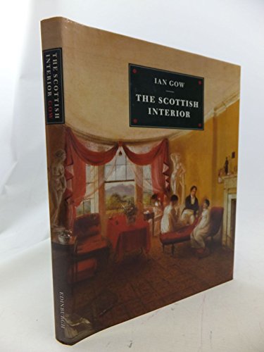Imagen de archivo de Scottish Interior: Georgian and Victorian Decor : A Visual Anthology of the Domestic Room in Scotland Culled Principally from the Collections of the a la venta por Midtown Scholar Bookstore