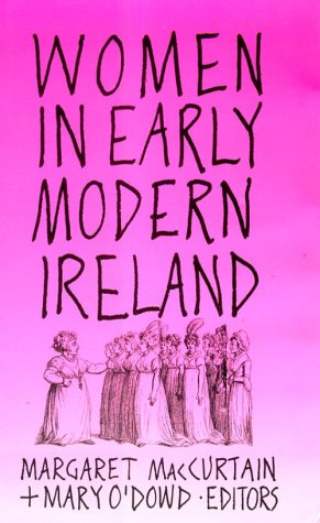 Beispielbild fr Women in Early Modern Ireland, 1500-1800 zum Verkauf von Richard Sylvanus Williams (Est 1976)
