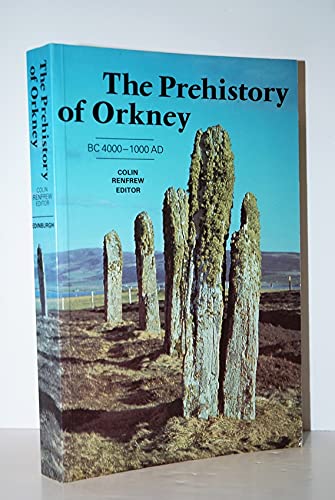 9780748602384: The Prehistory of Orkney: 4000 BC - 1000 AD