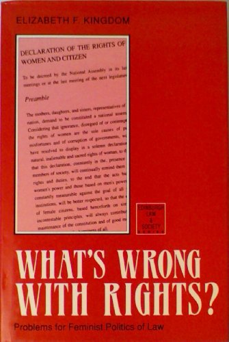 What's Wrong With Rights? Problems for Feminist Politics of Law
