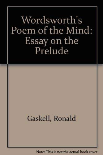 Wordsworth's Poem of the Mind: An Essay on the Prelude (9780748602636) by Gaskell, Professor Ronald