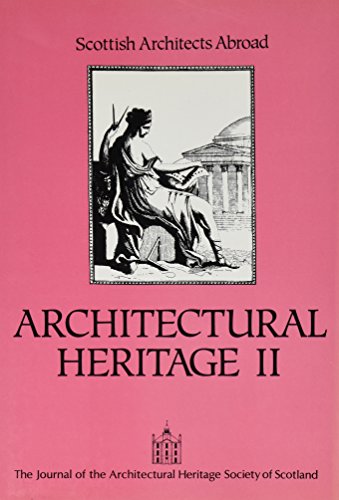 Stock image for Scottish Architects Abroad ; Architectural Heritage Volume 2, for sale by Wyseby House Books