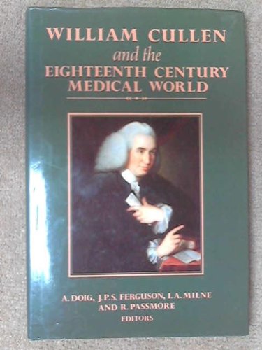 Beispielbild fr William Cullen: And the 18th Century Medical World zum Verkauf von WorldofBooks