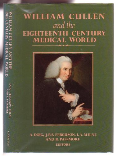 9780748603022: William Cullen: And the 18th Century Medical World