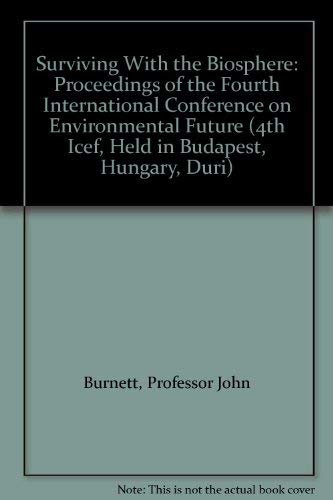 Stock image for Surviving With the Biosphere: Proceedings of the Fourth International Conference on Environmental Future (4th Icef, Held in Budapest, Hungary, Duri) for sale by Midtown Scholar Bookstore