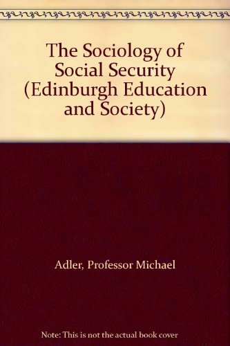 Beispielbild fr The Sociology of Social Security (Edinburgh Education and Society) zum Verkauf von Midtown Scholar Bookstore