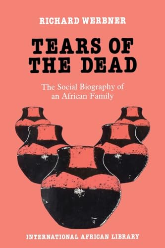 Stock image for Tears of the dead: the social biography of an African family for sale by Book ReViews