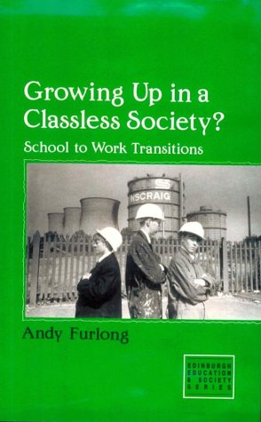 Imagen de archivo de Growing up in a Classless Society? : School to Work Transitions a la venta por Better World Books