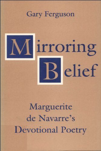 Stock image for Mirroring Belief : Marguerite de Navarre's Devotional Poetry for sale by Murphy-Brookfield Books