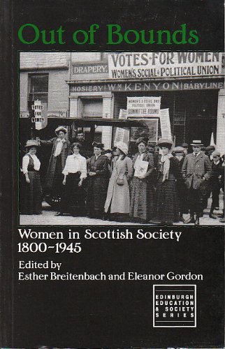 Beispielbild fr Out of Bounds : Women in Scottish Society 1800-1945 zum Verkauf von Better World Books
