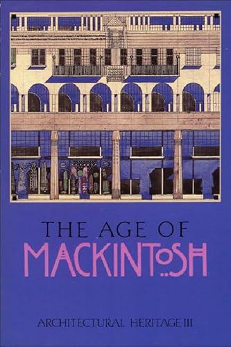 Architectural V: Architectural Heritage 3: The Age of Mackintosh (Liquid Crystals Book Series) (vol. 3) (9780748603824) by Lowrey, John