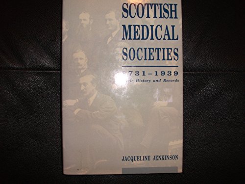 Stock image for Scottish Medical Societies - 1731-1939: Their History and Records (GIFT QUALITY) for sale by UHR Books