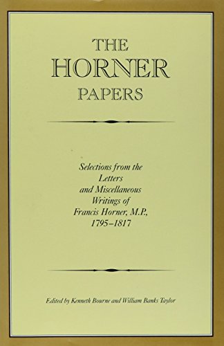 Stock image for The Horner Papers: Selections from the Letters and Miscellaneous Writings of Francis Horner, M.P. 1795-1817 for sale by Wonder Book