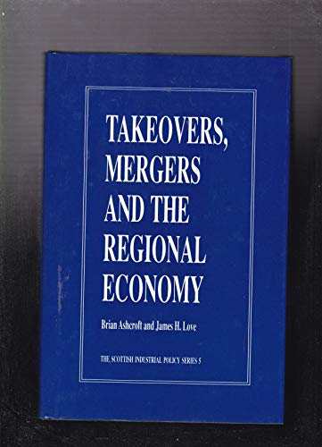 9780748604005: Takeovers, Mergers and the Regional Economy