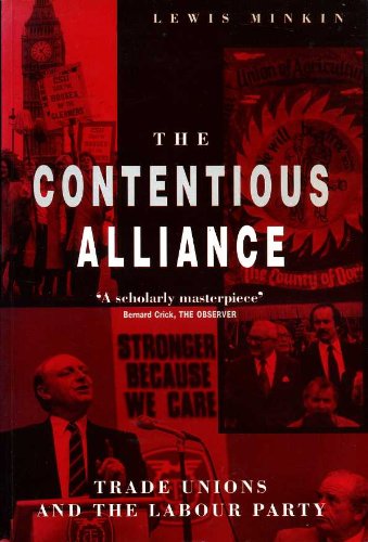 Imagen de archivo de The Contentious Alliance: Trade Unions and the Labour Party a la venta por WorldofBooks