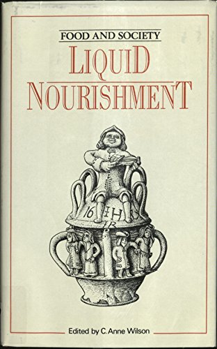 Imagen de archivo de Liquid Nourishment: Potable Foods and Stimulating Drinks (Food & Society S.) a la venta por WorldofBooks