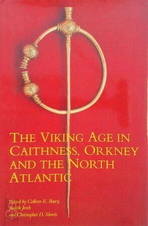 The Viking Age in Caithness, Orkney, and the North Atlantic (9780748604302) by Morris, Christopher D.; Batey, Colleen E.