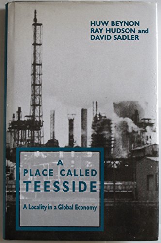 Stock image for A Place Called Teesside: A Locality in a Global Economy for sale by Midtown Scholar Bookstore