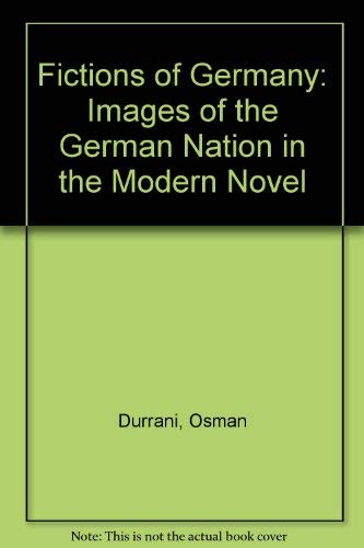 Beispielbild fr Fictions of Germany : Images of the German Nation in the Modern Novel zum Verkauf von Better World Books