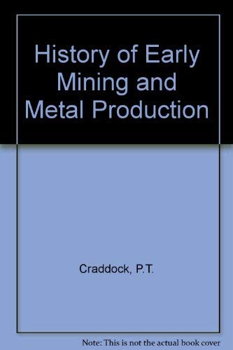 Early metal mining and production (9780748604982) by Craddock, Paul T.