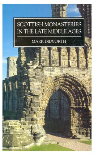 Scottish Monasteries in the Late Middle Ages