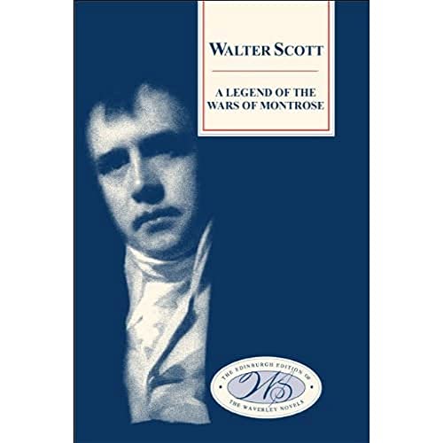 

A Legend of the Wars of Montrose (The Edinburgh Edition of the Waverley Novels)